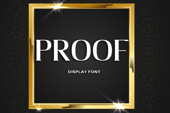 Proof: The Bold and Strong Font for Your Brand